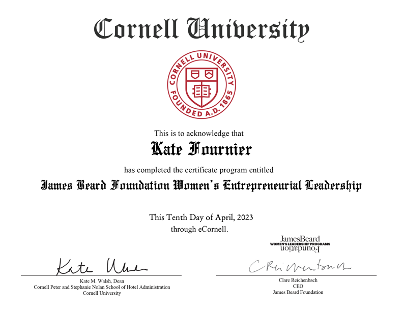 Kate had the privilege of participating with the James Beard Foundation and Cornell University in the Women's Entrepreneurial Leadership (WEL) program.